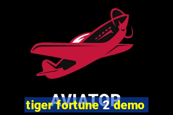 tiger fortune 2 demo